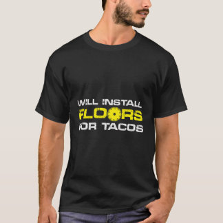 Camiseta Instalará El Piso Para Tacos