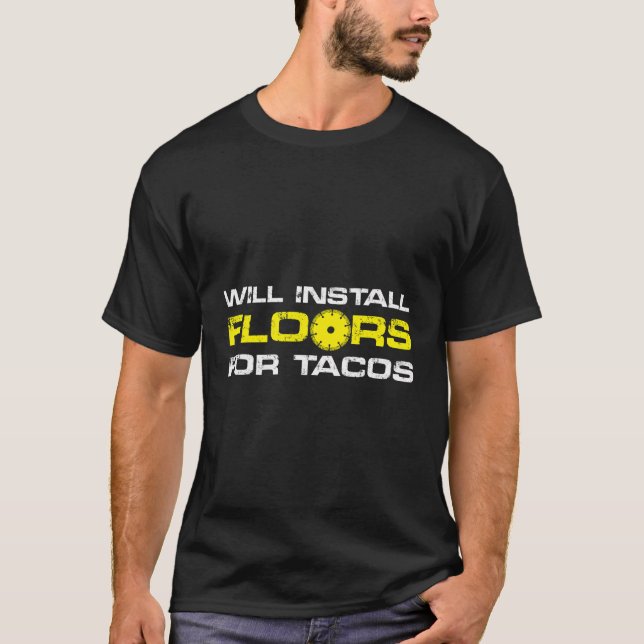 Camiseta Instalará El Piso Para Tacos (Anverso)