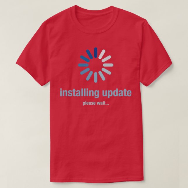 Camiseta Installing update please wait (Diseño del anverso)