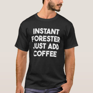 Camiseta Instant Forester acaba de añadir café