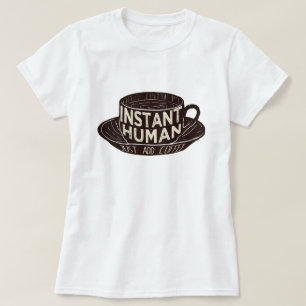 Camiseta Instantáneamente humano sólo agregue café