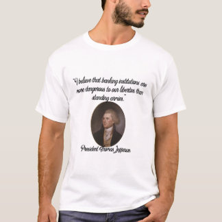 Camiseta Instituciones bancarias cita - Thomas Jefferson