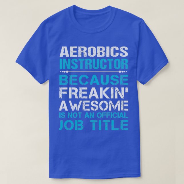 Camiseta Instructor de Aeróbic Freaking Awesome Job Gift It (Diseño del anverso)
