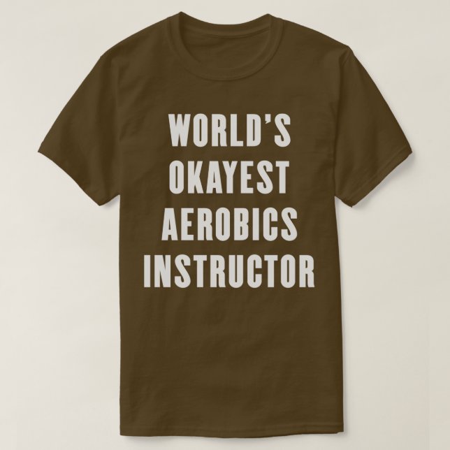 Camiseta Instructor de Aeróbica de Okayest 1 de Worldx27s (Diseño del anverso)