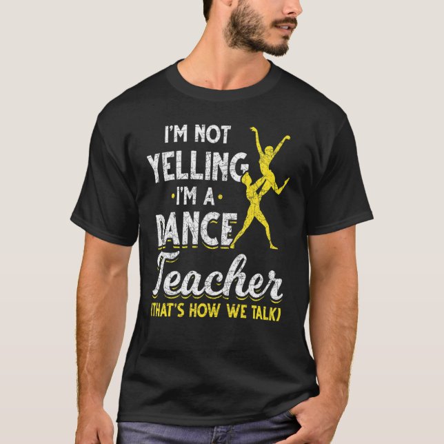 Camiseta Instructor De Baile, No Estoy Gritándome, Profesor (Anverso)
