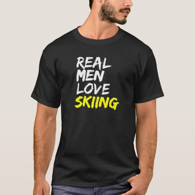 Camiseta Instructor de esquí dice que los hombres de verdad (Anverso)