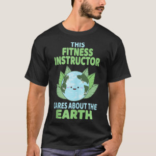 Camiseta Instructor de Fitness Earth Day Environmental Awar