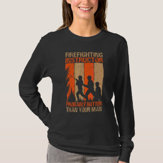 Camiseta Instructor de lucha contra incendios probablemente