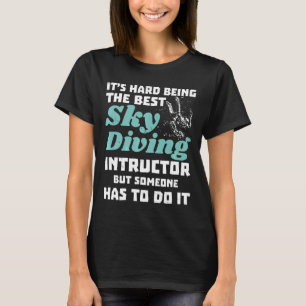 Camiseta Instructor de paracaidismo es duro ser el mejor Pr