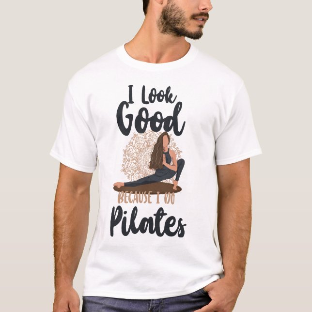 Camiseta Instructor de Pilates Me Veo Bien Porque Lo Hago (Anverso)
