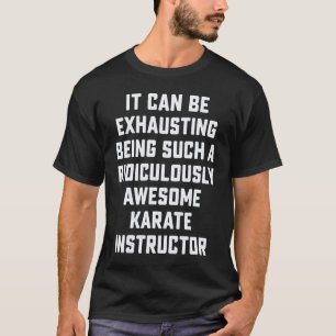 Camiseta Instructora de Karate Increíble Dicho Sarcástico O
