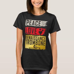 Camiseta Instrumento musical Trombone de Paz Amor Renacimie