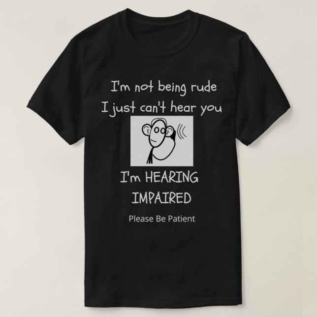 Camiseta Insuficiencia Auditiva Tengo Insuficiencia Auditiv (Diseño del anverso)
