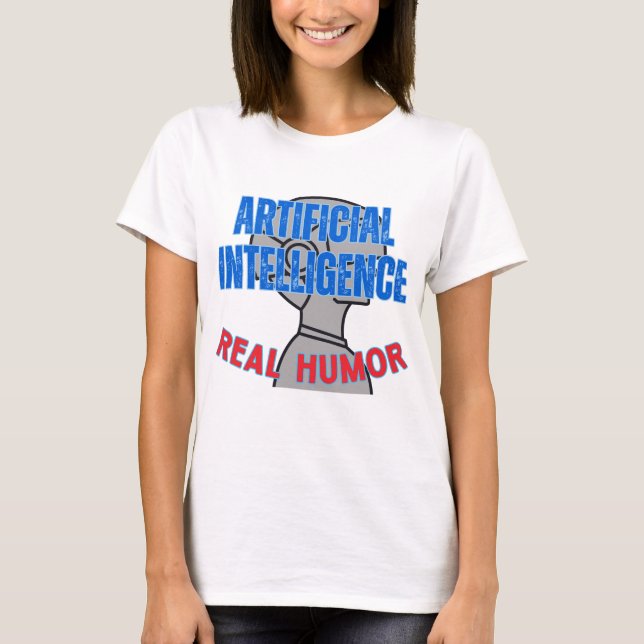 Camiseta Inteligencia artificial, humor real.w White BG (Anverso)