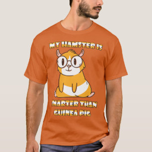 Camiseta Intelligent My Hamster is Smarter Than Your Guinea
