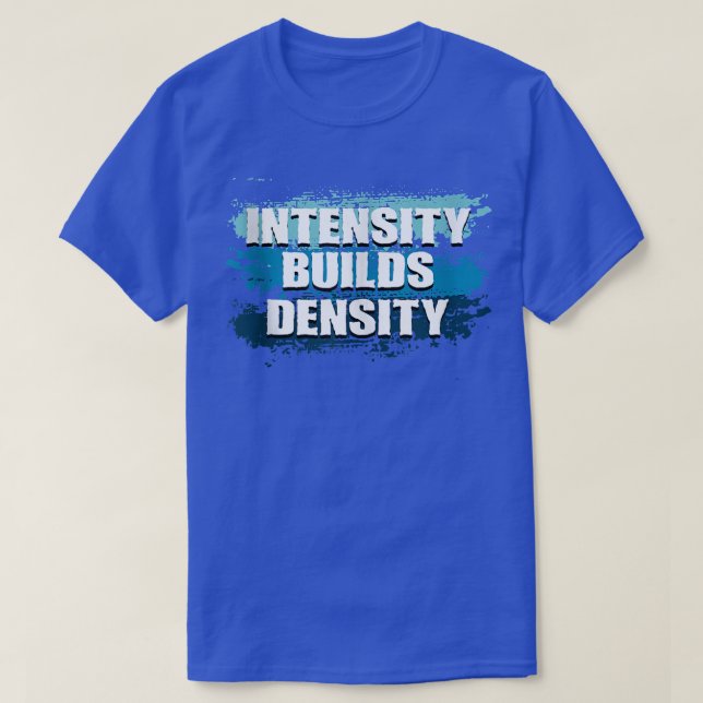 Camiseta Intensidad Aumenta La Densidad De Halterofilia Gim (Diseño del anverso)