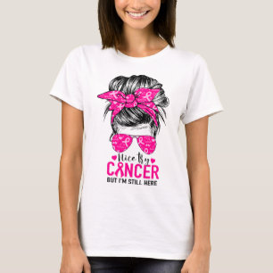 Camiseta Intenta el cáncer pero sigo aquí con el cáncer de