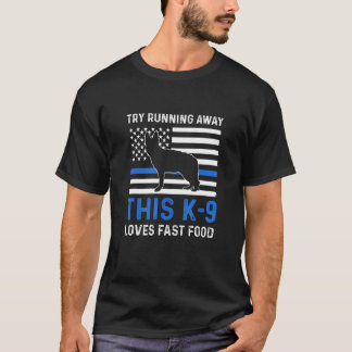 Camiseta Intenta escapar, a K9 le encanta la comida rápida,