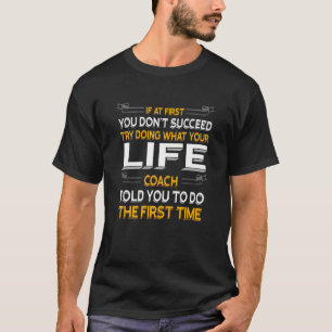 Camiseta Intenta Hacer Lo Que Tu Coach de Vida Te Dijo Moti