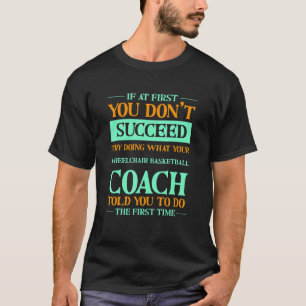Camiseta Intenta Hacer Lo Que Tu Entrenador De Baloncesto E