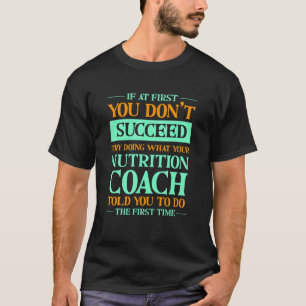 Camiseta Intenta Hacer Lo Que Tu Entrenador De Nutrición Te