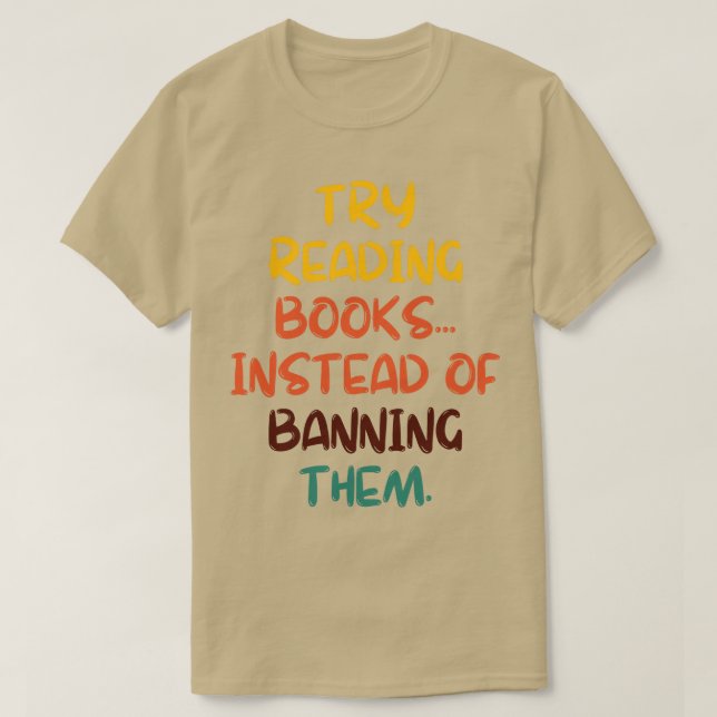 Camiseta Intenta Leer Libros En Lugar De Prohibirlos 13 (Diseño del anverso)