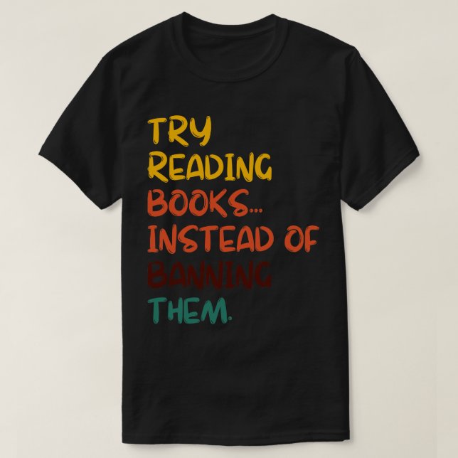 Camiseta Intenta Leer Libros En Lugar De Prohibirlos 15 (Diseño del anverso)