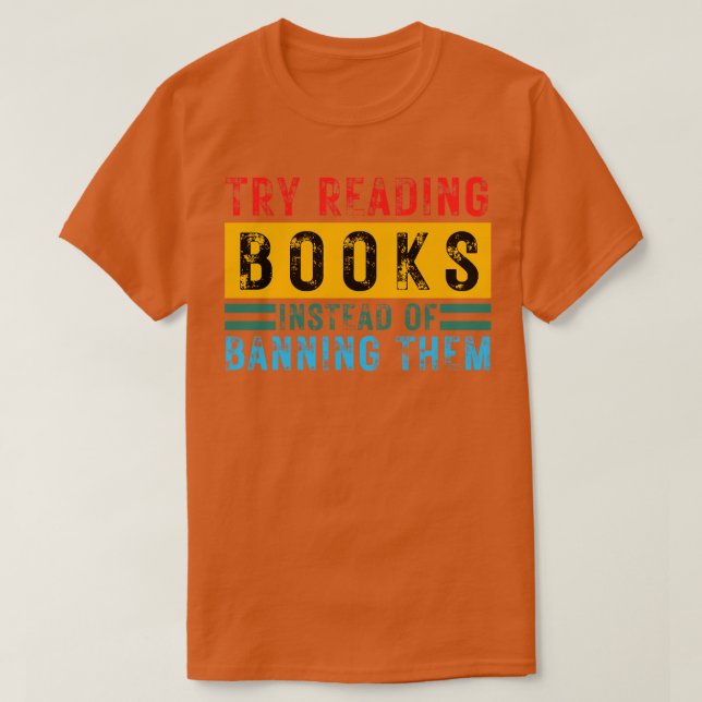 Camiseta Intenta Leer Libros En Lugar De Prohibirlos 26 (Diseño del anverso)