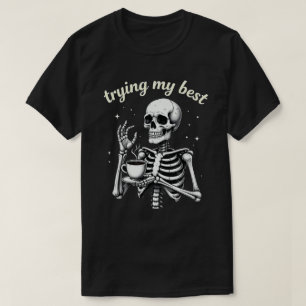 Camiseta Intentando Hacer Mi Mejor Esqueleto Divertido Café