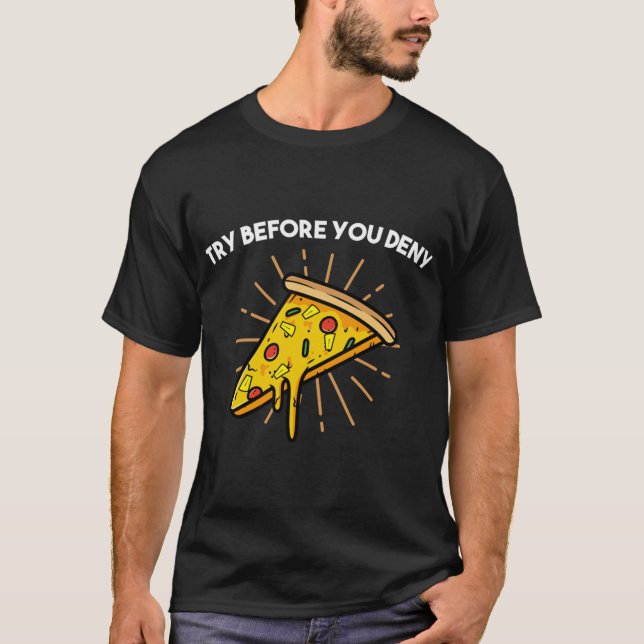 Camiseta Intentar Antes De Negar A Extraña Pizza Lover (Anverso)