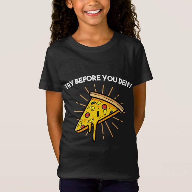 Camiseta Intentar Antes De Negar A Extraña Pizza Lover (Anverso)
