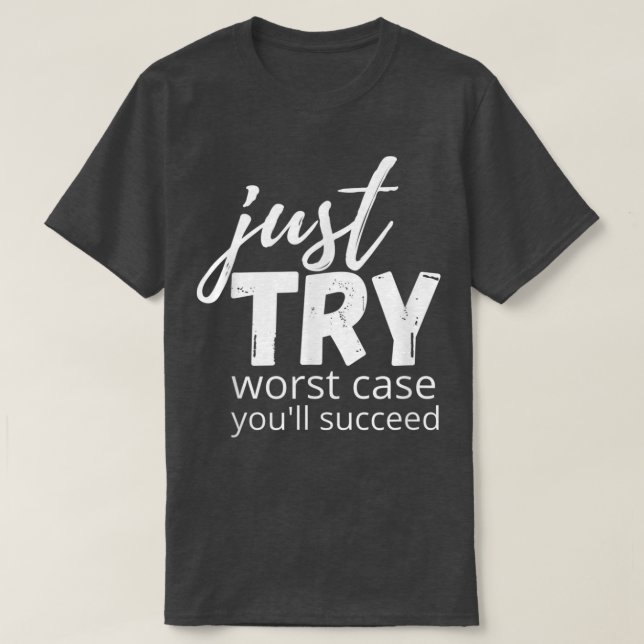 Camiseta Intentar Con Éxito Intentar Con La Mentalidad De C (Diseño del anverso)