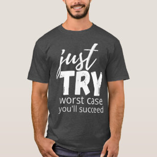 Camiseta Intentar Con Éxito Intentar Con La Mentalidad De C