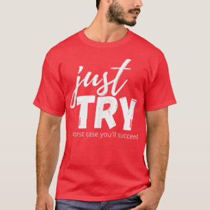 Camiseta Intentar Con Éxito Intentar Con La Mentalidad De C