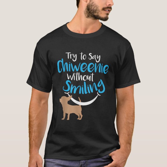 Camiseta Intentar Decir Chiweenie Sin Sonreír Gracioso Cach (Anverso)
