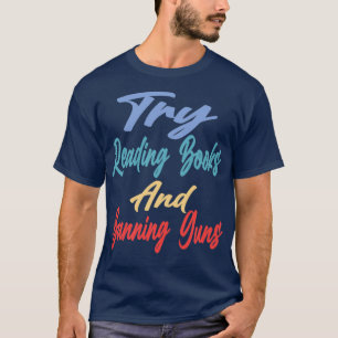 Camiseta Intentar Leer Libros Y Prohibir Armas 1