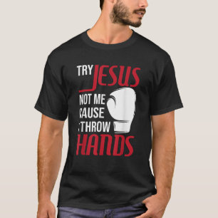 Camiseta Intentar por Jesús, no por mí, porque le doy la ma