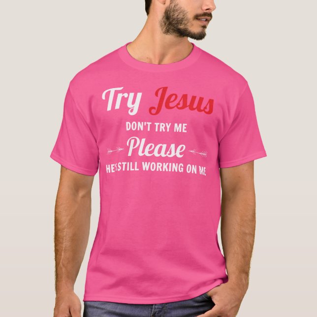 Camiseta Intentar Por Jesús, Por Favor, No Me Intentes (Anverso)