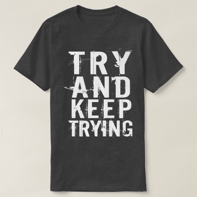 Camiseta Intentar Seguir Intentando Una Cita De Motivación  (Diseño del anverso)