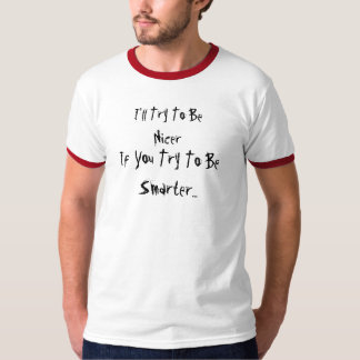 Camiseta Intentaré ser Niza, si usted intenta ser más