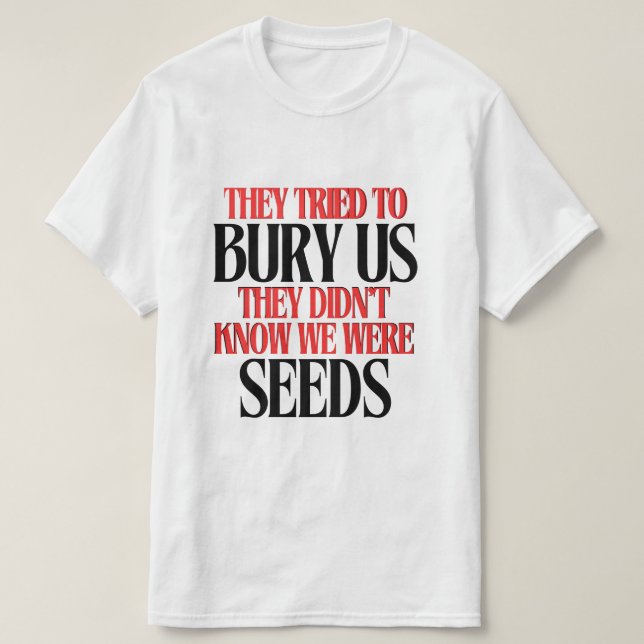 Camiseta Intentaron Enterrarnos |  (Diseño del anverso)