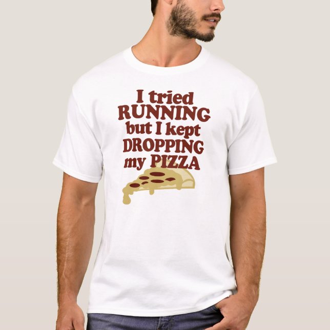 Camiseta Intenté correr pero guardé el caer de mi pizza (Anverso)