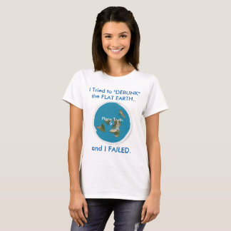 Camiseta Intenté "DEBUNK" la TIERRA PLANA. y FALLÉ