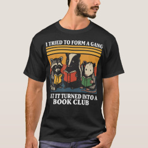 Camiseta Intenté Formar Una Pandilla Pero Se Convirtió En U