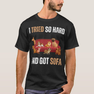 Camiseta Intenté Tanto Y Recibí La Cita De Meme De Sofa Sar