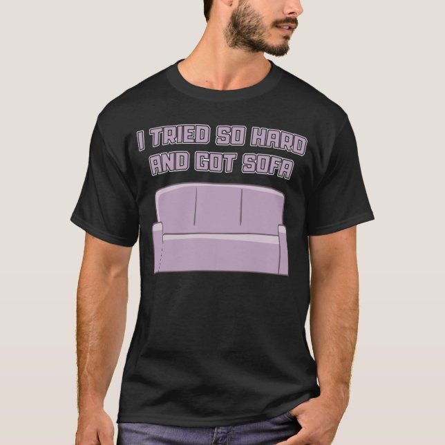 Camiseta Intenté tanto y tuve a Sofa perezoso relajarse y d (Anverso)