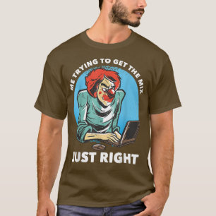 Camiseta Intento conseguir la mezcla muy divertida música P