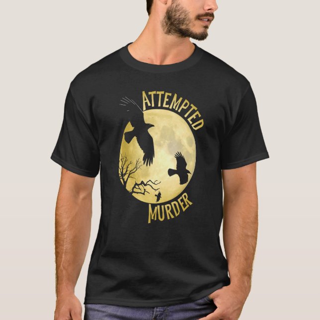 Camiseta Intento de asesinato Crow Raven Corvid Pun (Anverso)