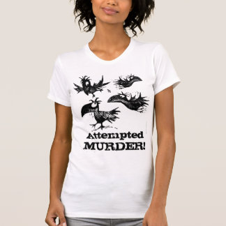 Camiseta ¡Intento de asesinato! El decir divertido del