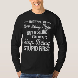 Camiseta Intento dejar de ser cruel, pero es como tú